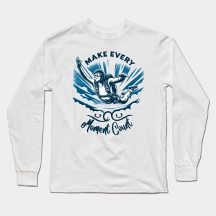 "Make every moment count" Long Sleeve T-Shirt